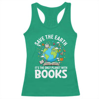 Save the Earth Racerback Tank Top It's the Only Planet with Books
