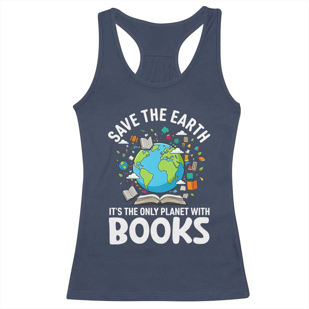 Save the Earth Racerback Tank Top It's the Only Planet with Books
