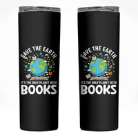 Save the Earth Skinny Tumbler It's the Only Planet with Books