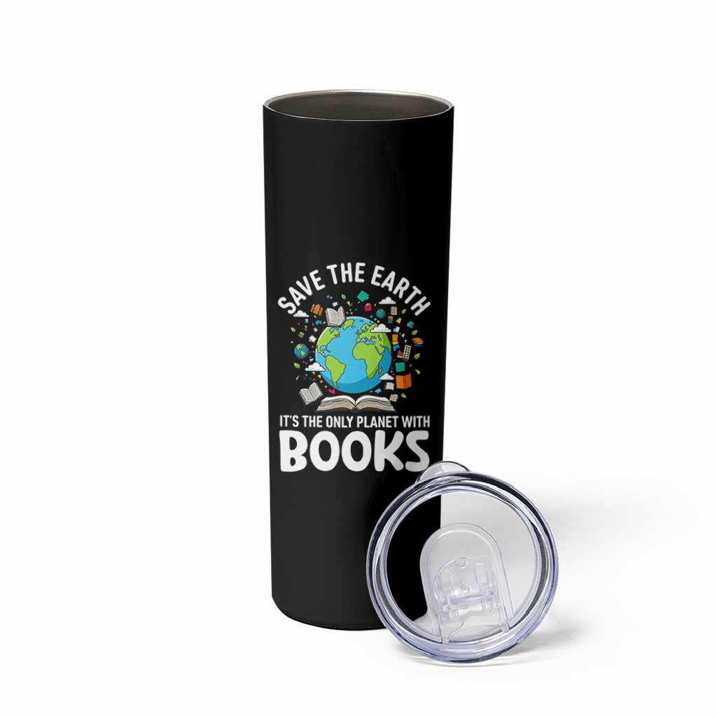 Save the Earth Skinny Tumbler It's the Only Planet with Books