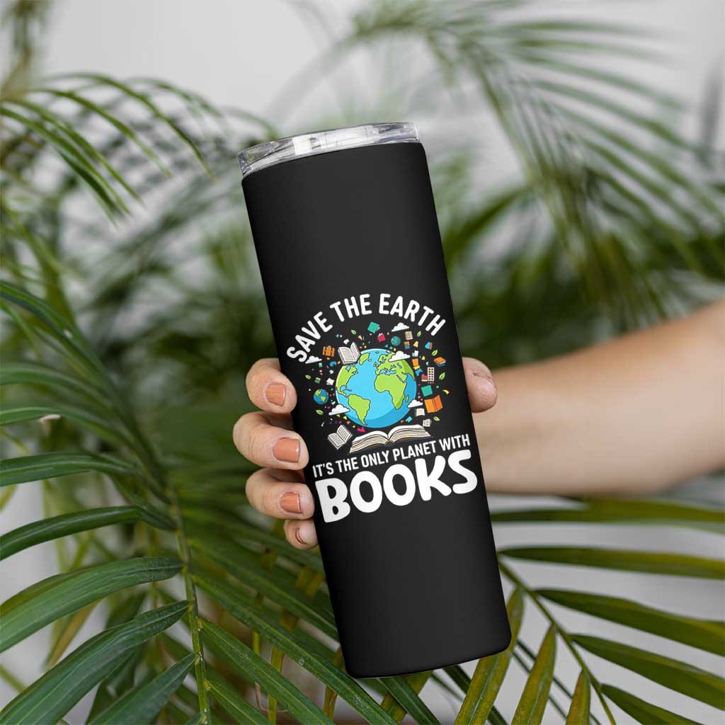 Save the Earth Skinny Tumbler It's the Only Planet with Books