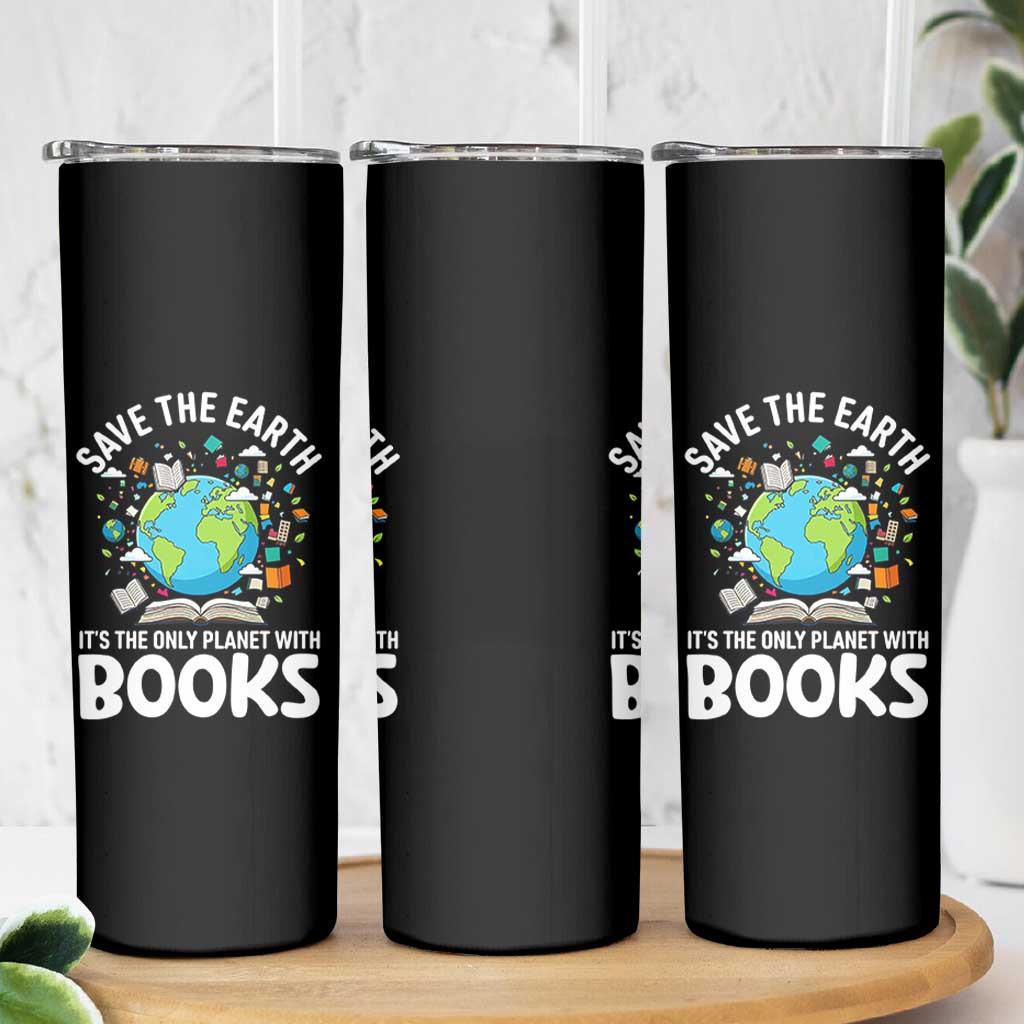 Save the Earth Skinny Tumbler It's the Only Planet with Books