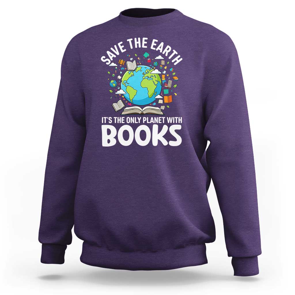 Save the Earth Sweatshirt It's the Only Planet with Books