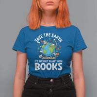 Save the Earth T Shirt For Women It's the Only Planet with Books