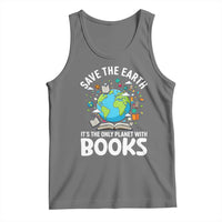 Save the Earth Tank Top It's the Only Planet with Books