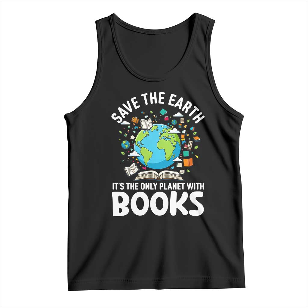 Save the Earth Tank Top It's the Only Planet with Books