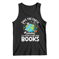 Save the Earth Tank Top It's the Only Planet with Books