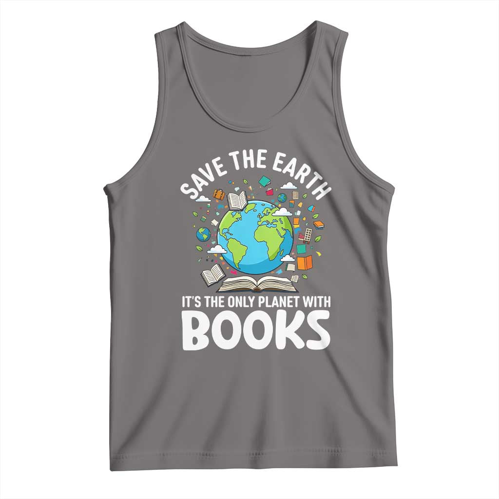 Save the Earth Tank Top It's the Only Planet with Books