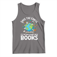 Save the Earth Tank Top It's the Only Planet with Books