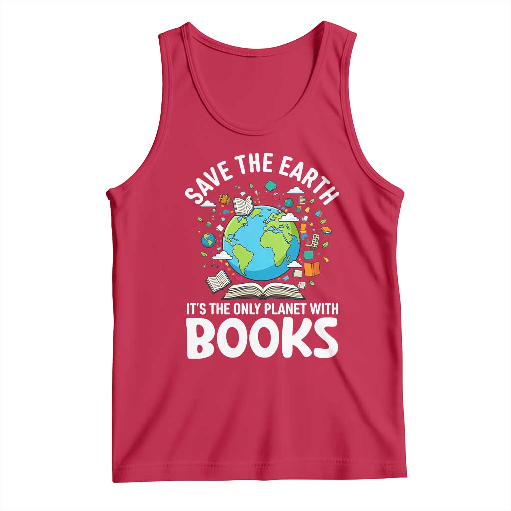 Save the Earth Tank Top It's the Only Planet with Books