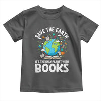 Save the Earth Toddler T Shirt It's the Only Planet with Books