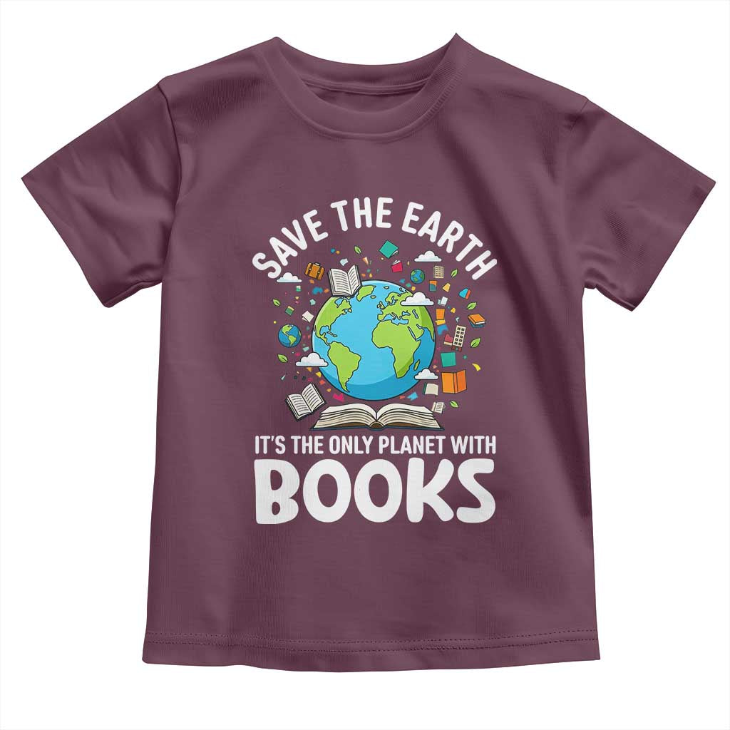 Save the Earth Toddler T Shirt It's the Only Planet with Books