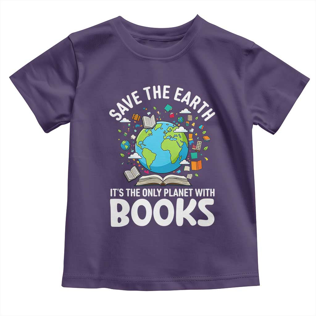 Save the Earth Toddler T Shirt It's the Only Planet with Books