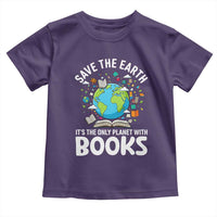 Save the Earth Toddler T Shirt It's the Only Planet with Books