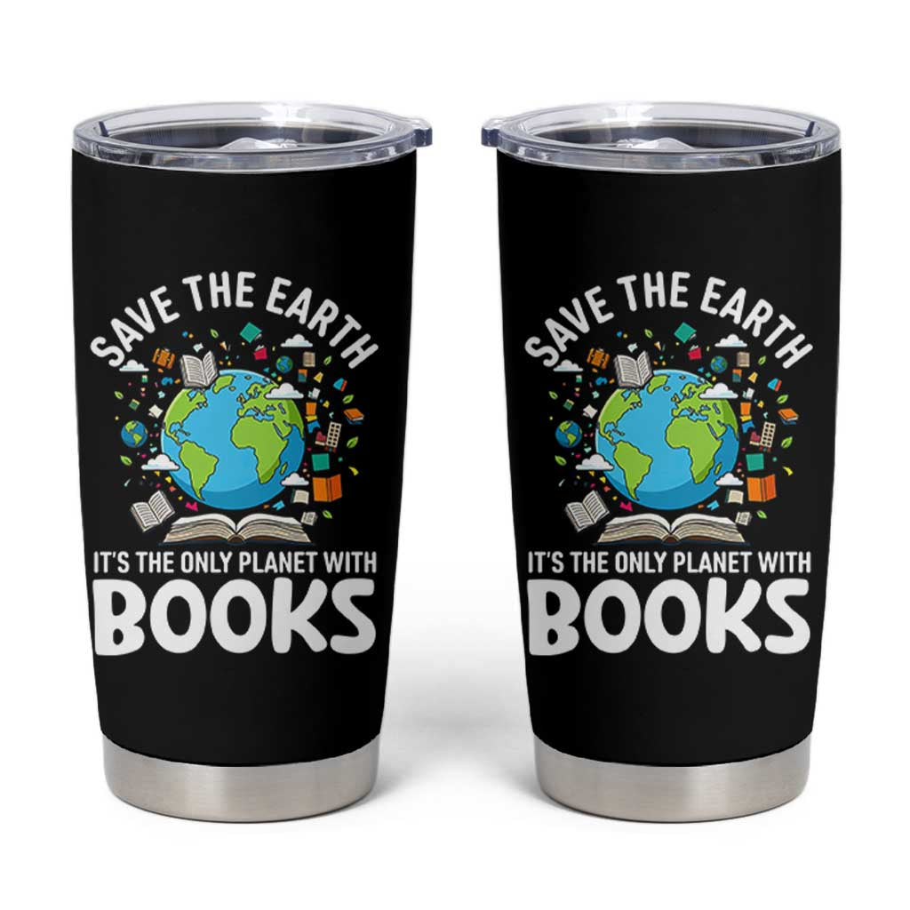 Save the Earth Tumbler Cup It's the Only Planet with Books