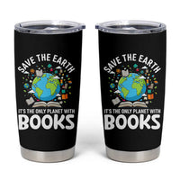 Save the Earth Tumbler Cup It's the Only Planet with Books