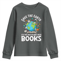 Save the Earth Youth Sweatshirt It's the Only Planet with Books