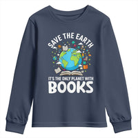 Save the Earth Youth Sweatshirt It's the Only Planet with Books