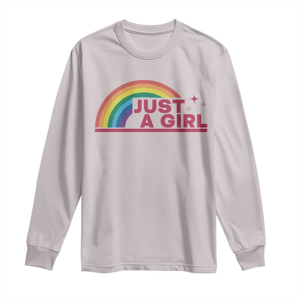 Just A Girl LGBTQ Pride Month Long Sleeve Shirt