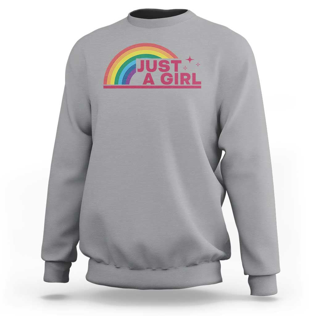 Just A Girl LGBTQ Pride Month Sweatshirt