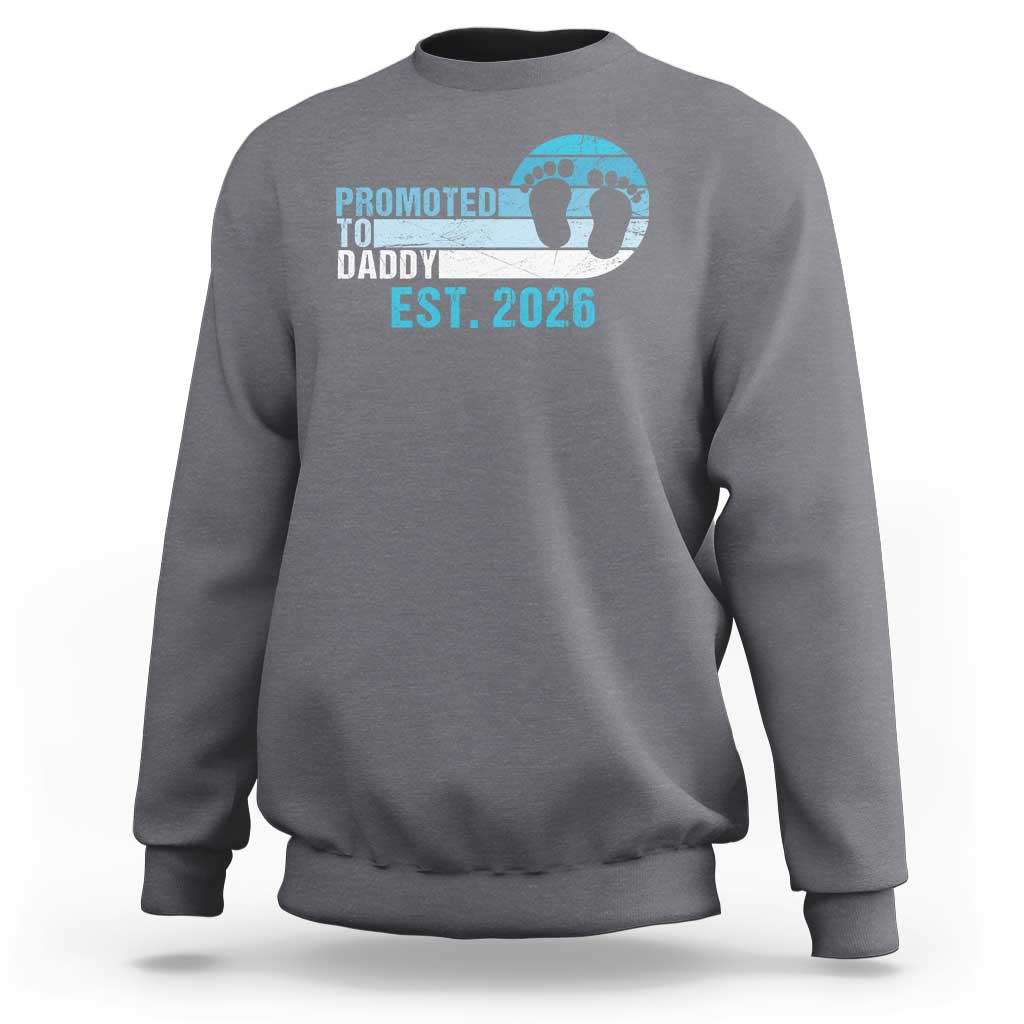 Promoted to Daddy 2026 Sweatshirt Funny Pregnancy Reveal