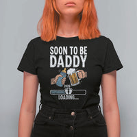 Dad to Be 2026 T Shirt For Women Promoted To Daddy Beer Lover New Baby Gift