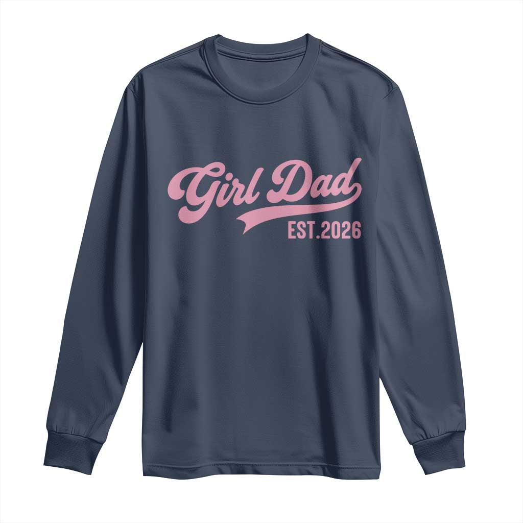 Soon to Be Daddy of Baby Girl 2026 Long Sleeve Shirt Promoted to Daddy New Dad