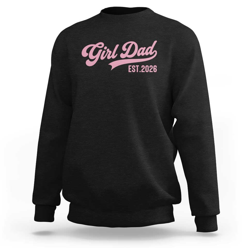 Soon to Be Daddy of Baby Girl 2026 Sweatshirt Promoted to Daddy New Dad