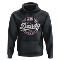 Promoted To Daddy It's A Girl Hoodie Funny Pregnancy Reveal