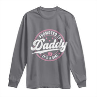 Promoted To Daddy It's A Girl Long Sleeve Shirt Funny Pregnancy Reveal