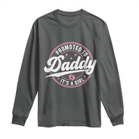 Promoted To Daddy It's A Girl Long Sleeve Shirt Funny Pregnancy Reveal