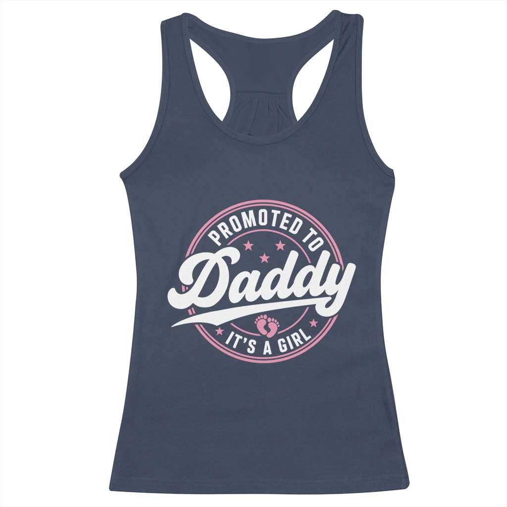 Promoted To Daddy It's A Girl Racerback Tank Top Funny Pregnancy Reveal