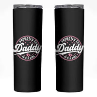 Promoted To Daddy It's A Girl Skinny Tumbler Funny Pregnancy Reveal