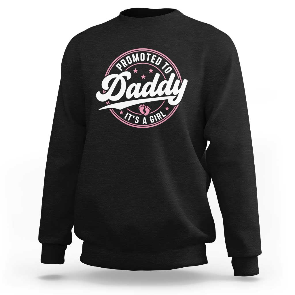 Promoted To Daddy It's A Girl Sweatshirt Funny Pregnancy Reveal