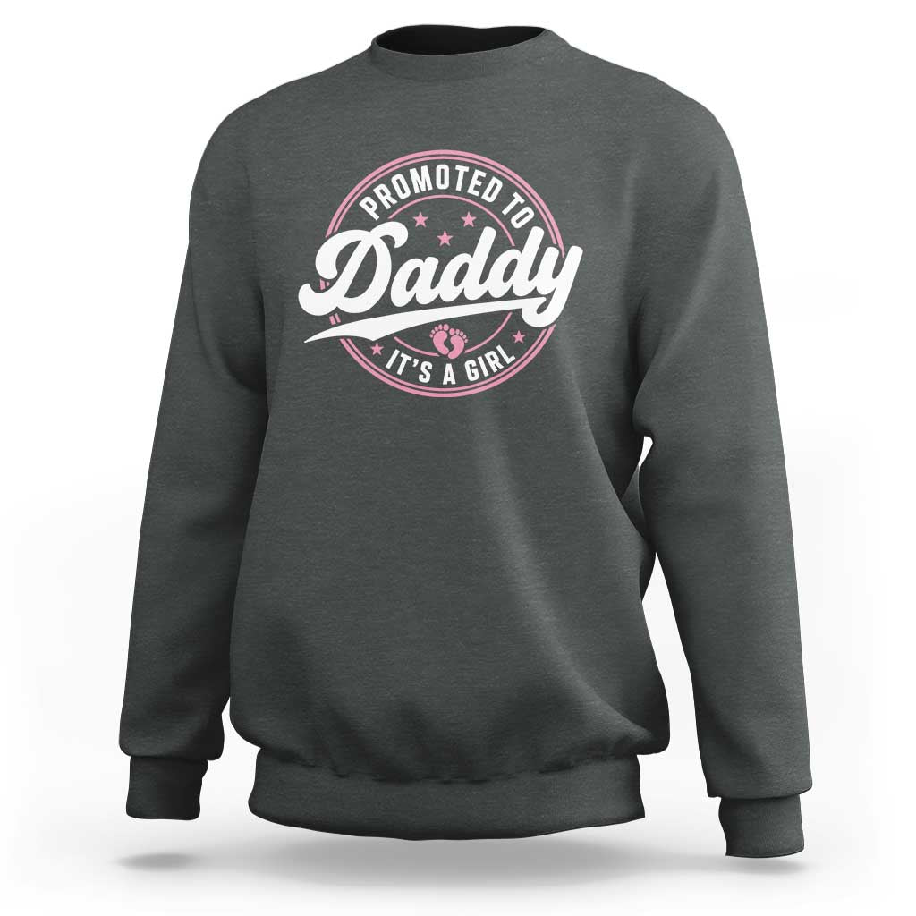Promoted To Daddy It's A Girl Sweatshirt Funny Pregnancy Reveal