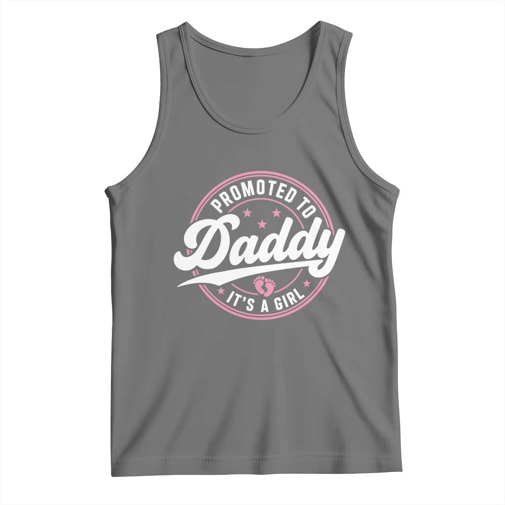 Promoted To Daddy It's A Girl Tank Top Funny Pregnancy Reveal