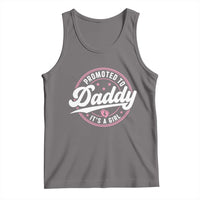 Promoted To Daddy It's A Girl Tank Top Funny Pregnancy Reveal