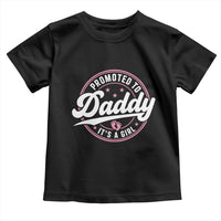Promoted To Daddy It's A Girl Toddler T Shirt Funny Pregnancy Reveal