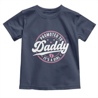 Promoted To Daddy It's A Girl Toddler T Shirt Funny Pregnancy Reveal