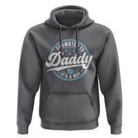 Promoted To Daddy It's A Boy Hoodie Funny Pregnancy Reveal