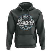 Promoted To Daddy It's A Boy Hoodie Funny Pregnancy Reveal