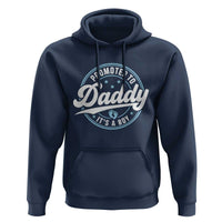 Promoted To Daddy It's A Boy Hoodie Funny Pregnancy Reveal