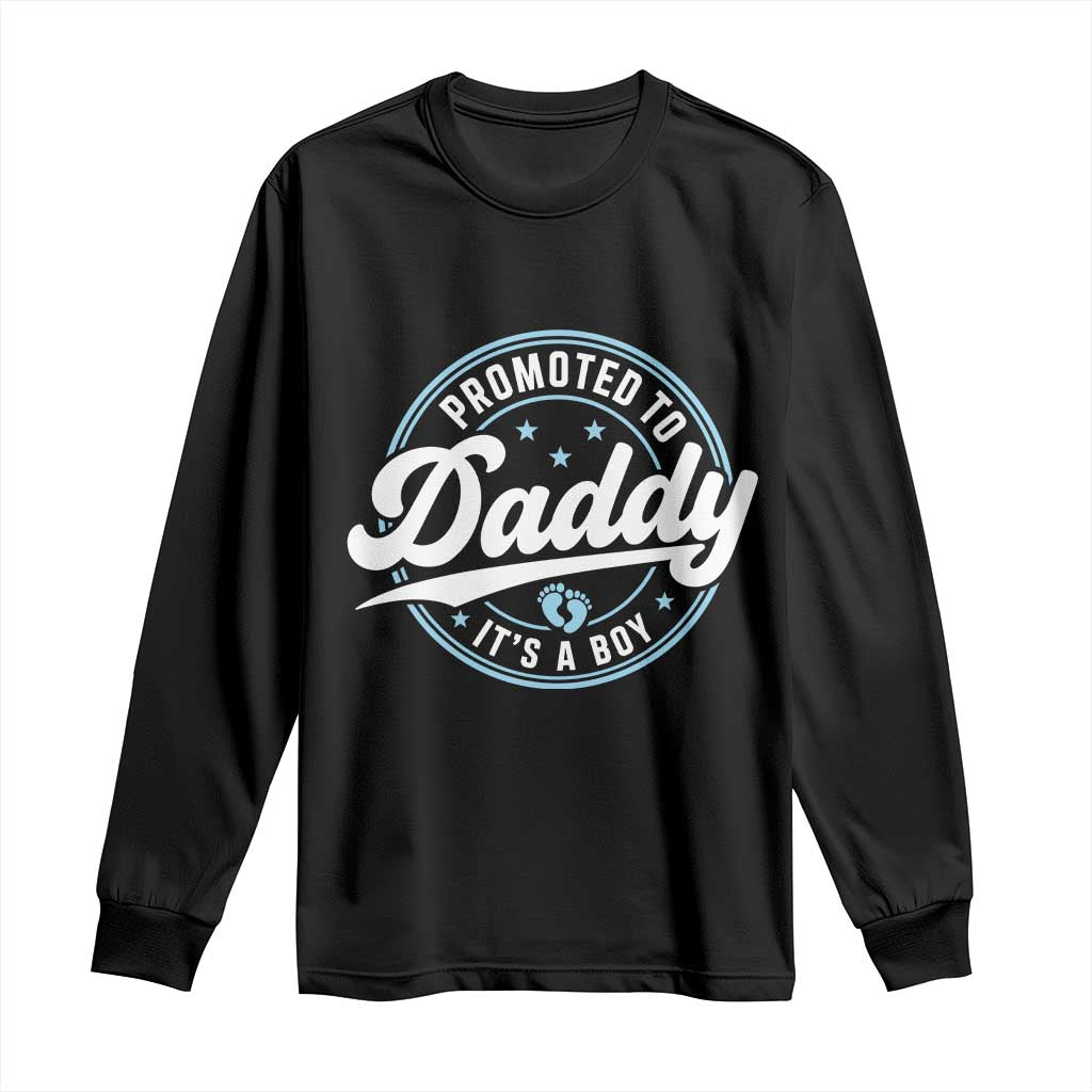 Promoted To Daddy It's A Boy Long Sleeve Shirt Funny Pregnancy Reveal