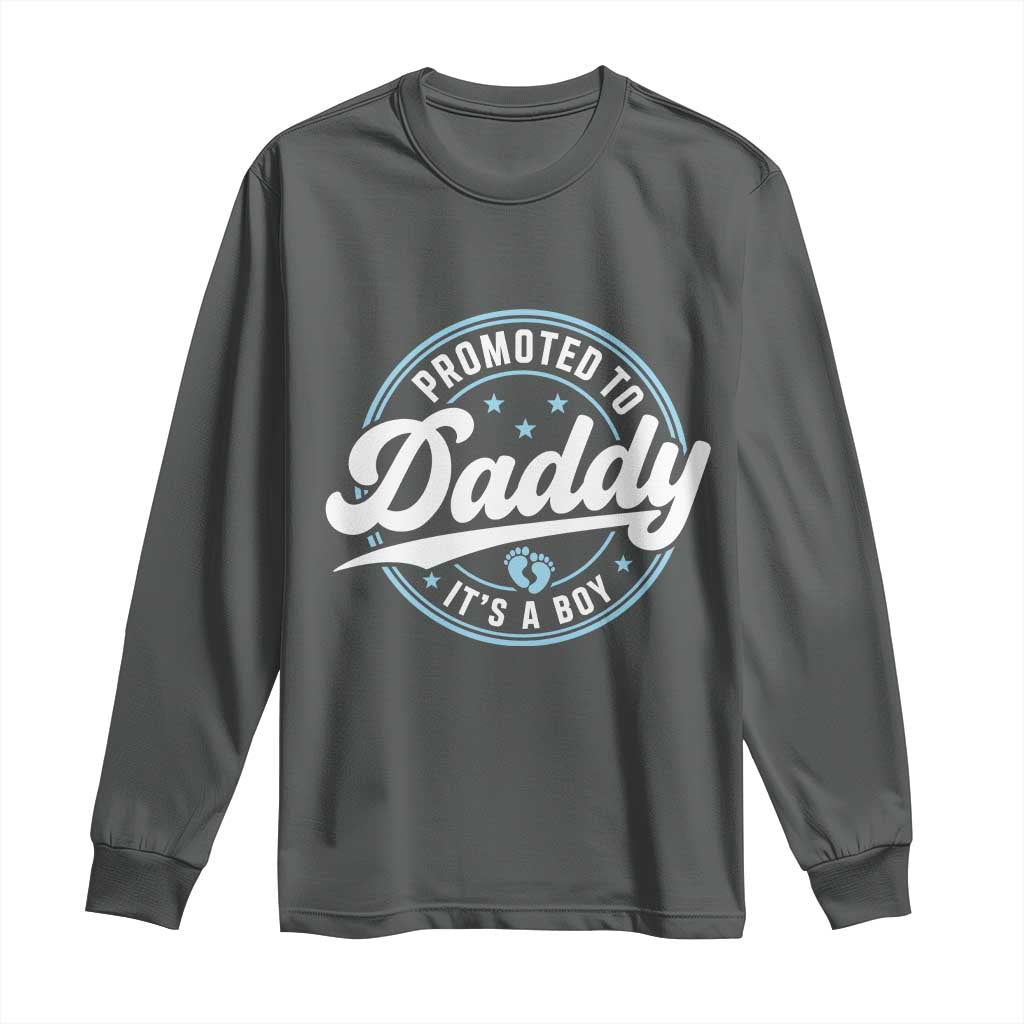 Promoted To Daddy It's A Boy Long Sleeve Shirt Funny Pregnancy Reveal