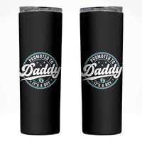 Promoted To Daddy It's A Boy Skinny Tumbler Funny Pregnancy Reveal