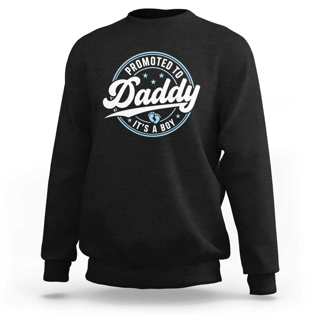 Promoted To Daddy It's A Boy Sweatshirt Funny Pregnancy Reveal