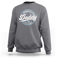 Promoted To Daddy It's A Boy Sweatshirt Funny Pregnancy Reveal