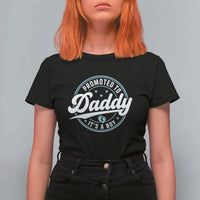 Promoted To Daddy It's A Boy T Shirt For Women Funny Pregnancy Reveal
