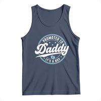 Promoted To Daddy It's A Boy Tank Top Funny Pregnancy Reveal