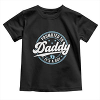 Promoted To Daddy It's A Boy Toddler T Shirt Funny Pregnancy Reveal